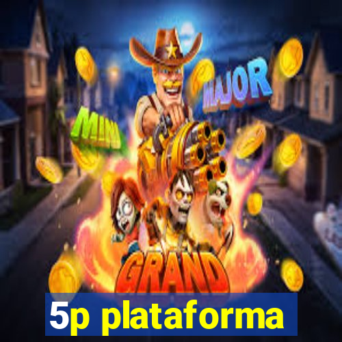 5p plataforma